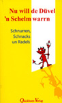 Nu will de D�vel `n Schelm warrn (Anthologie)