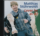 St�hrwoldt: Lever he as ik! (H�rbuch)